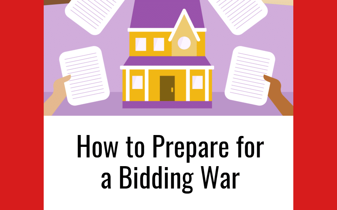 3 Steps to Prepare for a Bidding War to Buy in The MWV this Fall